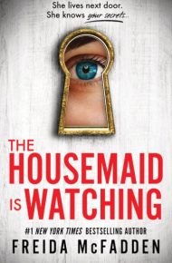 The Housemaid is Watching - Freida McFadden